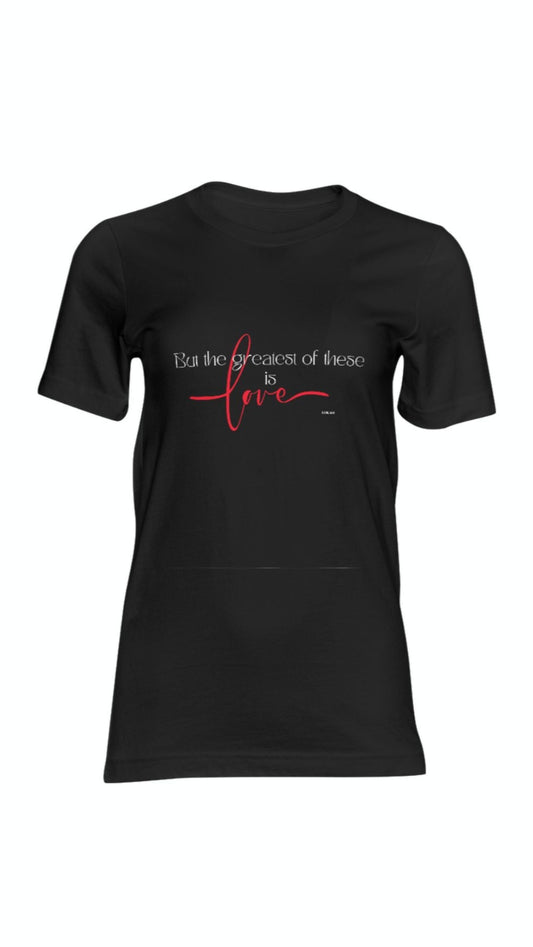 But the greatest of these is LOVE